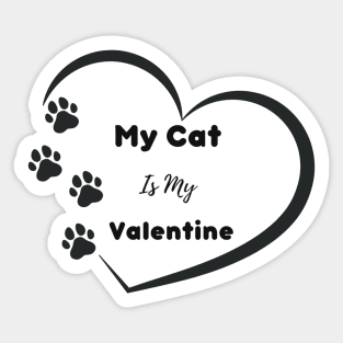 My Cat is my Valentine Quote Sticker